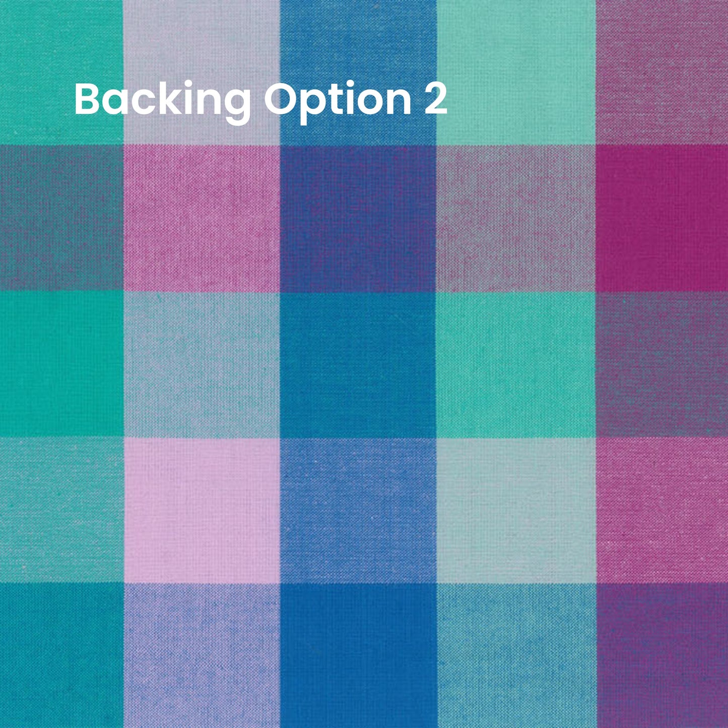 A color swatch graphic showing a grid of plaid fabric-like squares in teal, blue, pink, purple, and light gray, with the text 'Backing Option 2' at the top left.